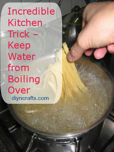 Incredible Kitchen Trick – Keep Water from Boiling Over