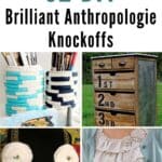 32 Brilliant DIY Anthropologie Knockoffs pinterest image.