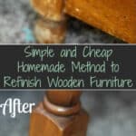 Simple and Cheap Homemade Method to Refinish Wooden Furniture pinterest image.