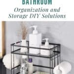 130+ Brilliant Bathroom Organization and Storage DIY Solutions pinterest image.
