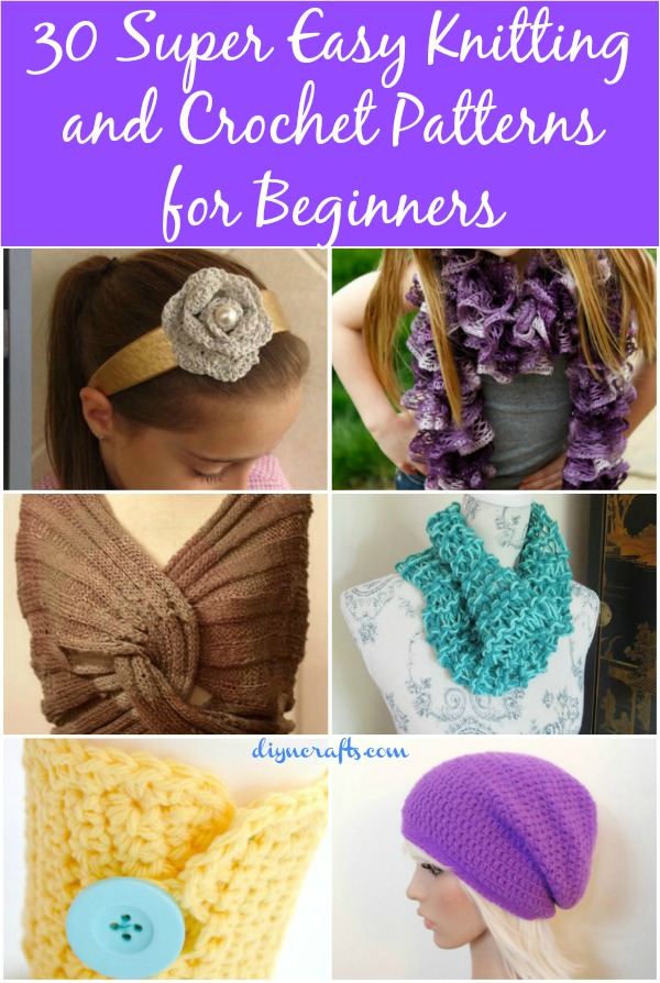 30 Super Easy Knitting and Crochet Patterns for Beginners