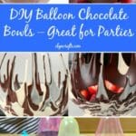 DIY Balloon Chocolate Bowls – Great for Parties pinterest image.