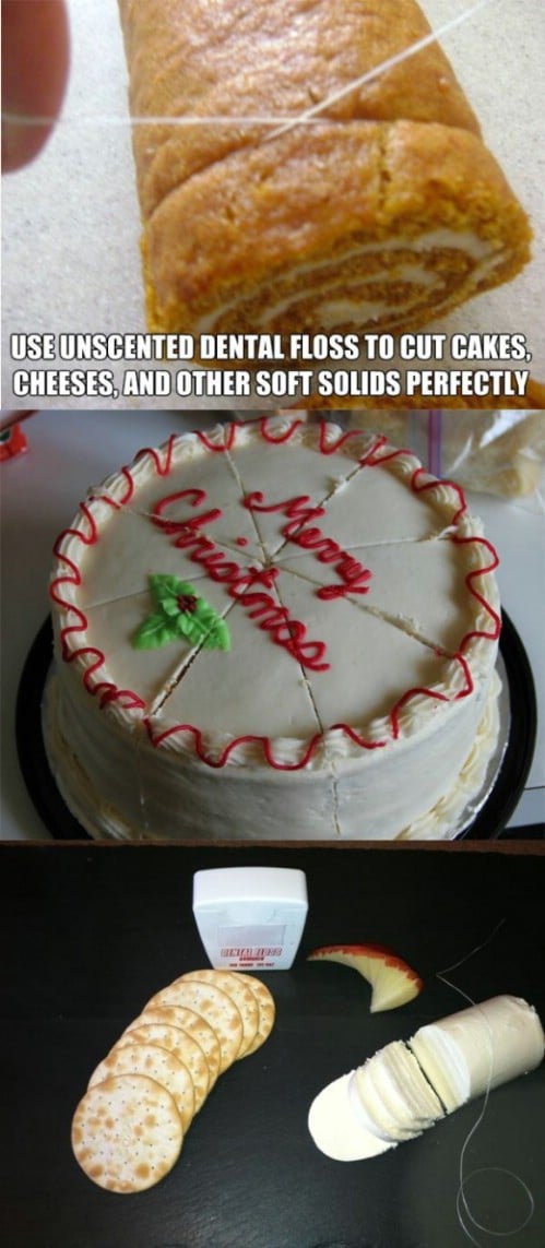 Use dental floss to cut cakes and more.