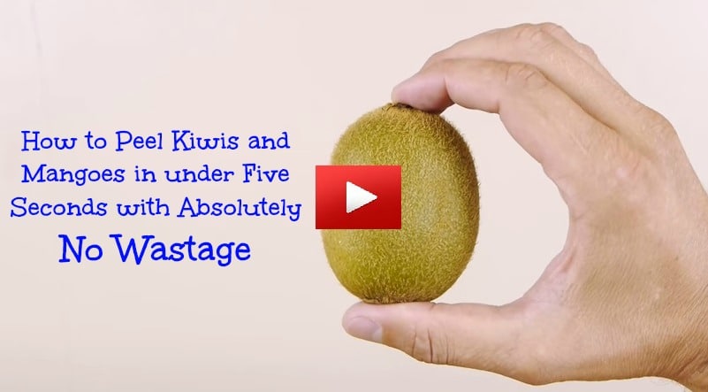 How to Peel Kiwis and Mangoes in under Five Seconds with Absolutely No Wastage