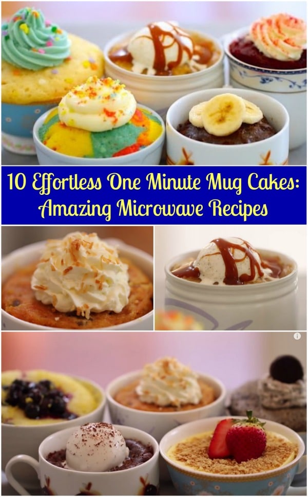 10 Effortless One Minute Mug Cakes: Amazing Microwave Recipes - Probably the simplest mug cake recipe collection.