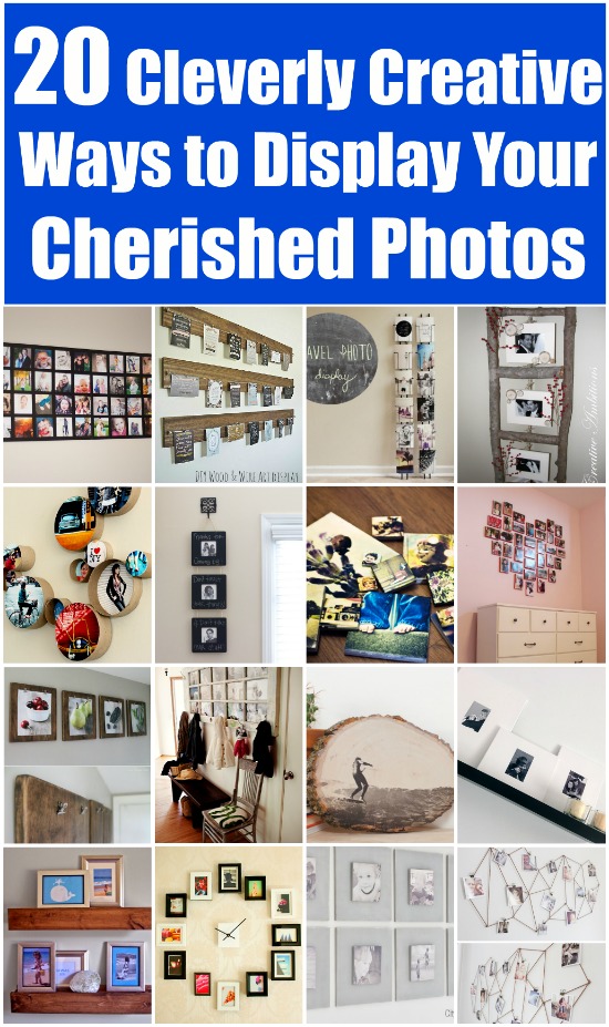 20 Cleverly Creative Ways to Display Your Cherished Photos - Really good projects!