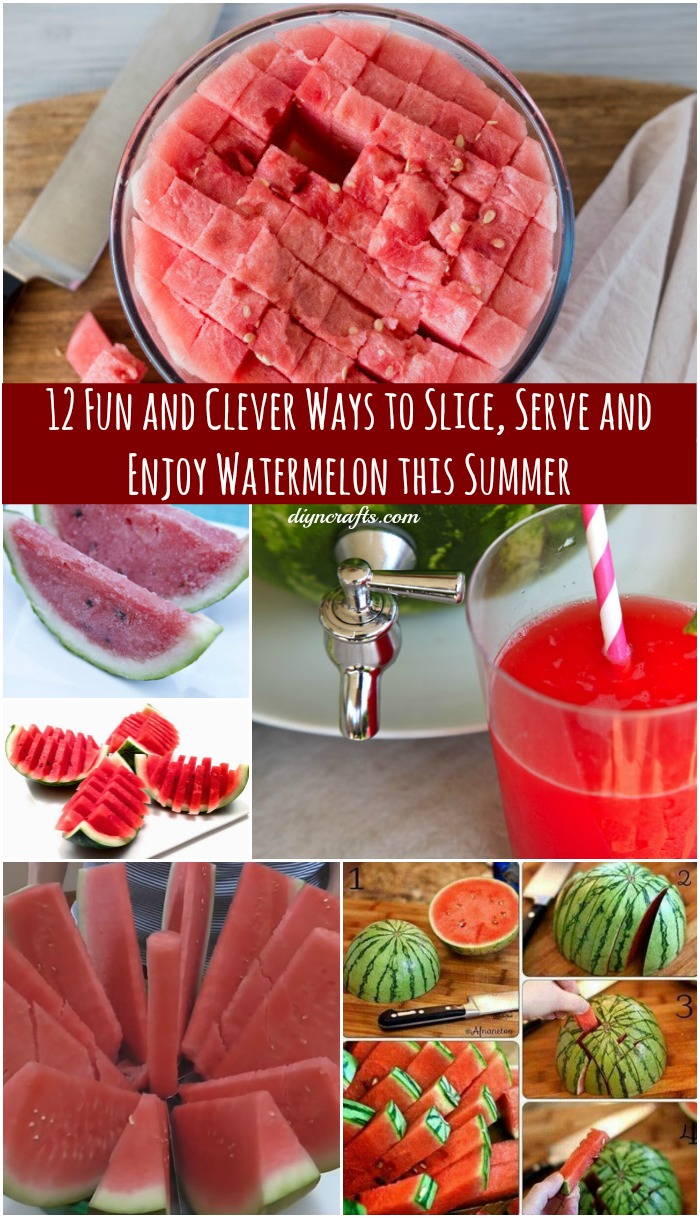 12 Fun and Clever Ways to Slice, Serve and Enjoy Watermelon this Summer...