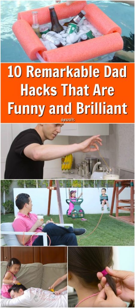 10 Remarkable Dad Hacks That Are Funny and Brilliant - DIY & Crafts