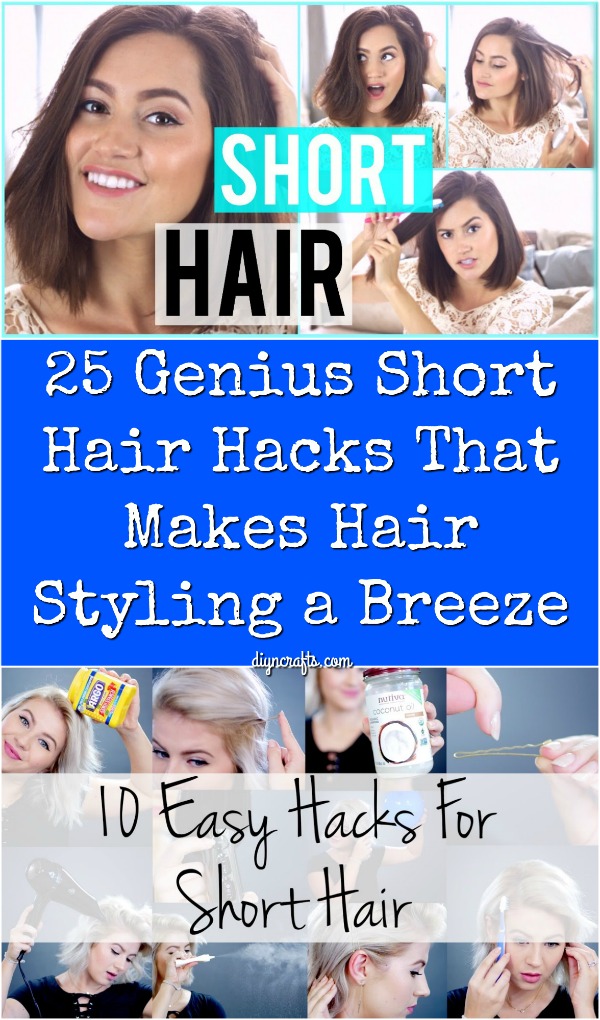25 Genius Short Hair Hacks That Make Hair Styling a Breeze - DIY & Crafts