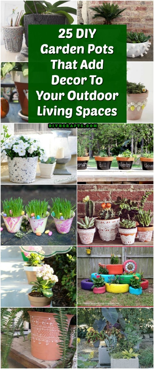  Diy Garden Pots That Add Decor To Your Outdoor Living Spaces Diy Crafts