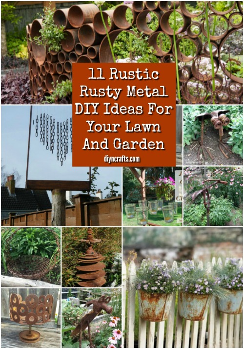 11 Rustic Rusty Metal DIY Ideas For Your Lawn And Garden