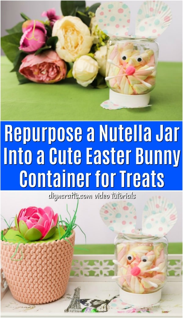Repurpose a Nutella Jar Into a Cute Easter Bunny Container for Treats