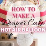 Hot air balloon diaper cake collage