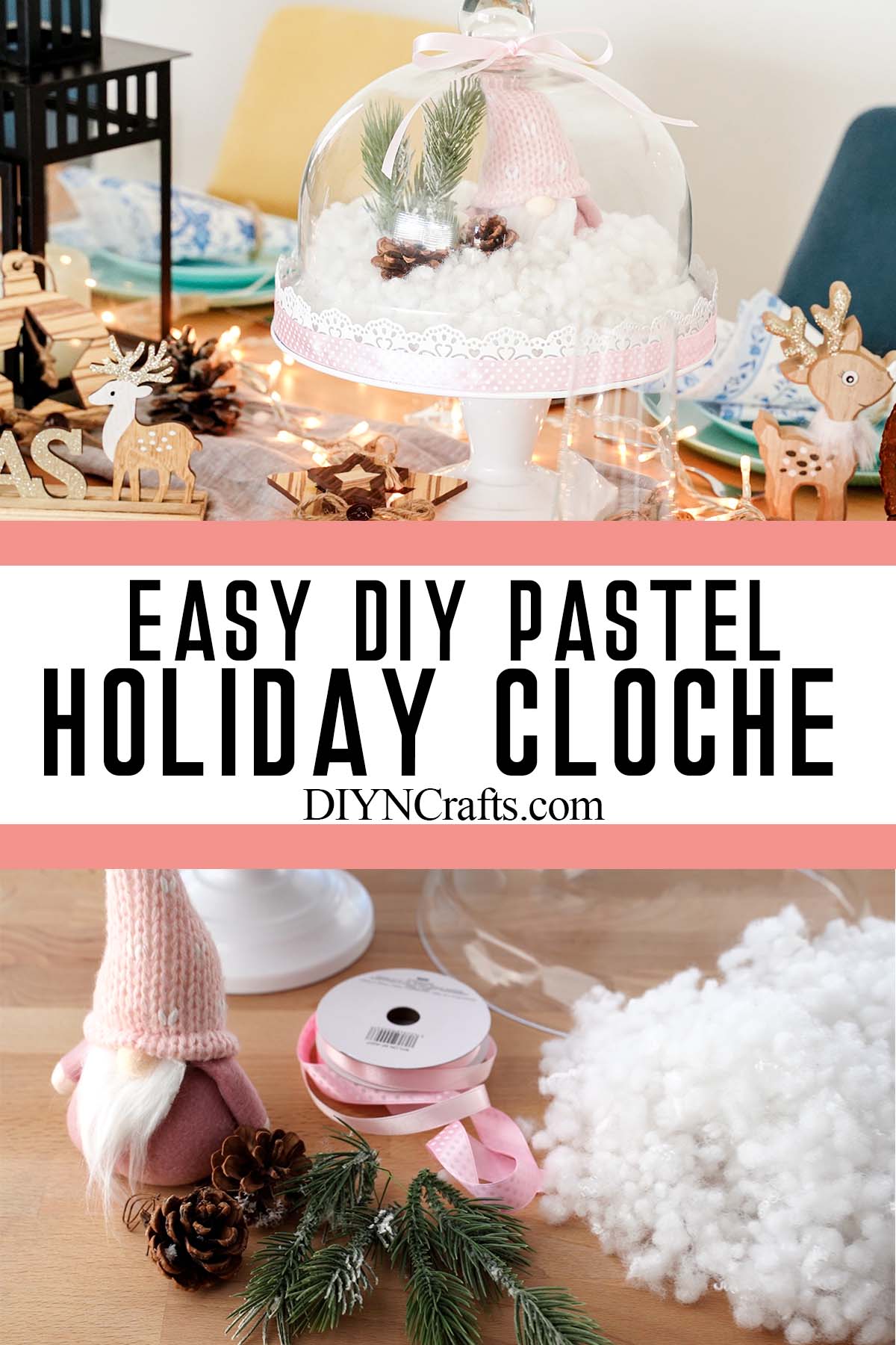 photo collage of simple diy christmas centerpiece with text which reads easy diy pastel holiday cloche
