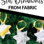 DIY Fabric Star Christmas Ornaments with text which reads easy diy star ornaments from fabric